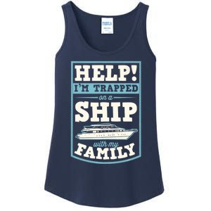 Help I'm Trapped On A Ship With My Family Family Cruise Trip Tank Top Ladies Essential Tank