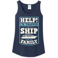 Help I'm Trapped On A Ship With My Family Family Cruise Trip Tank Top Ladies Essential Tank