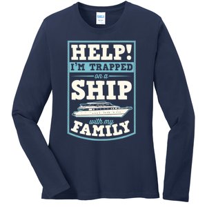 Help I'm Trapped On A Ship With My Family Family Cruise Trip Tank Top Ladies Long Sleeve Shirt