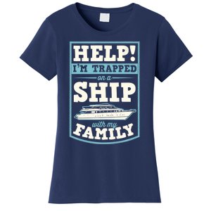 Help I'm Trapped On A Ship With My Family Family Cruise Trip Tank Top Women's T-Shirt