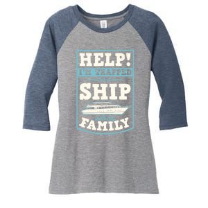 Help I'm Trapped On A Ship With My Family Family Cruise Trip Tank Top Women's Tri-Blend 3/4-Sleeve Raglan Shirt