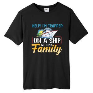 Help I'm Trapped On A Ship With My Family Cruise Tall Fusion ChromaSoft Performance T-Shirt