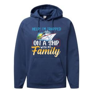 Help I'm Trapped On A Ship With My Family Cruise Performance Fleece Hoodie