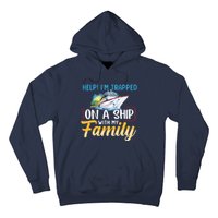 Help I'm Trapped On A Ship With My Family Cruise Hoodie