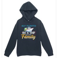 Help I'm Trapped On A Ship With My Family Cruise Urban Pullover Hoodie