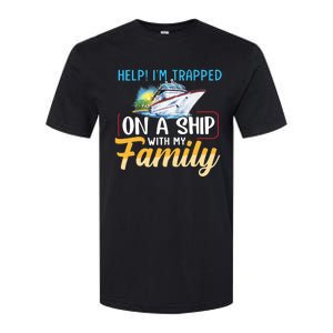 Help I'm Trapped On A Ship With My Family Cruise Softstyle CVC T-Shirt