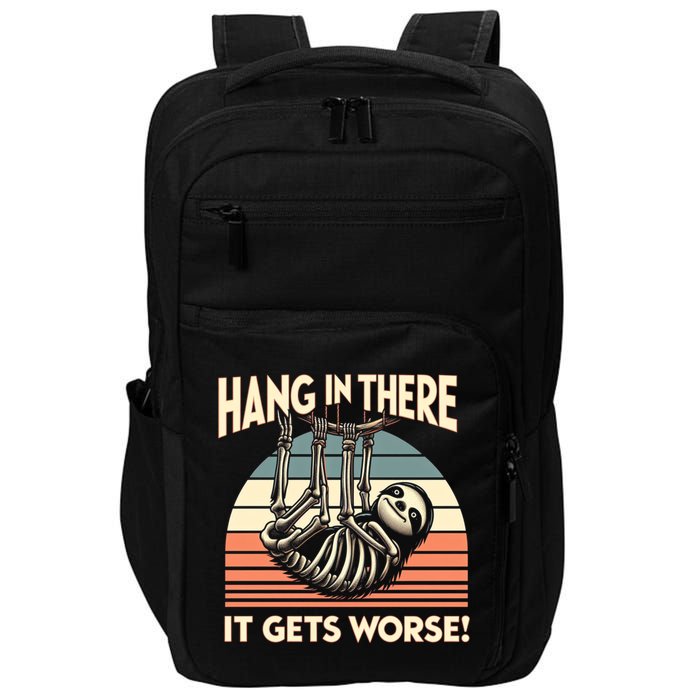 Hang In There It Gets Worse Impact Tech Backpack