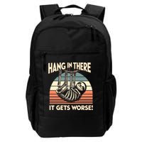 Hang In There It Gets Worse Backpack