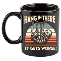 Hang In There It Gets Worse 11oz C Handle Ceramic Mug