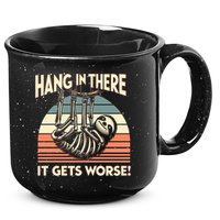Hang In There It Gets Worse 15oz Campfire Ceramic Mug