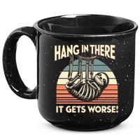 Hang In There It Gets Worse 15oz Campfire Ceramic Mug
