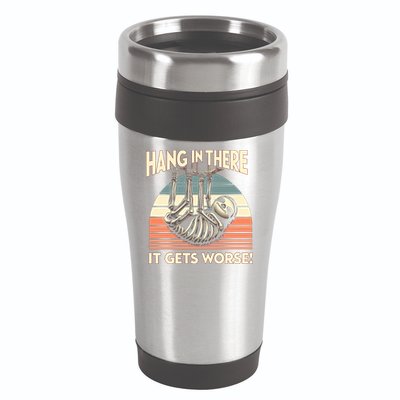 Hang In There It Gets Worse 16oz Travel Tumbler