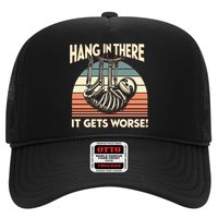 Hang In There It Gets Worse Hat