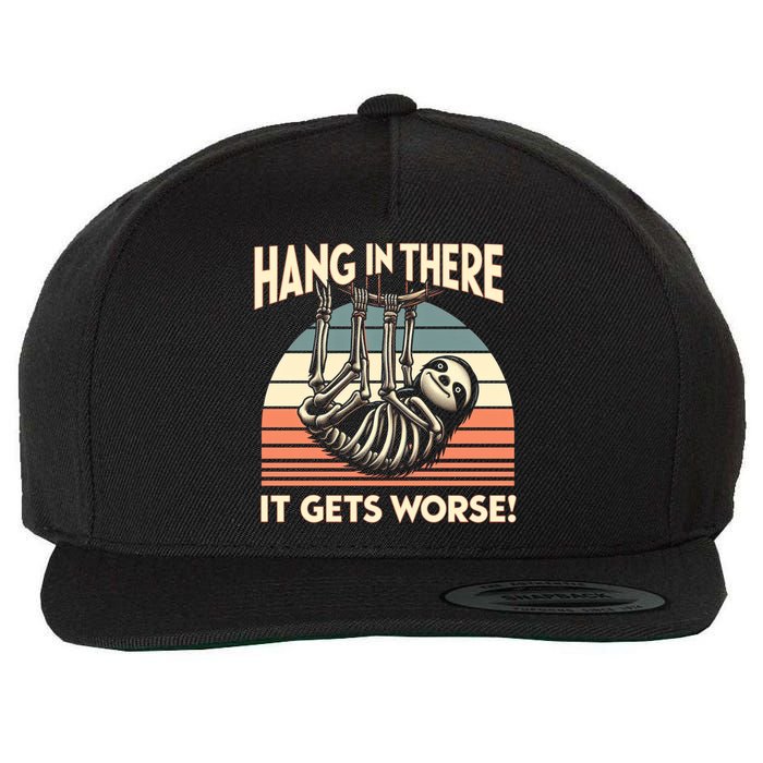 Hang In There It Gets Worse Wool Snapback Cap