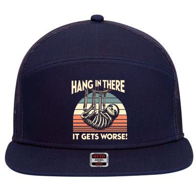 Hang In There It Gets Worse 7 Panel Mesh Trucker Snapback Hat