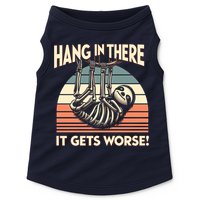 Hang In There It Gets Worse Doggie Tank