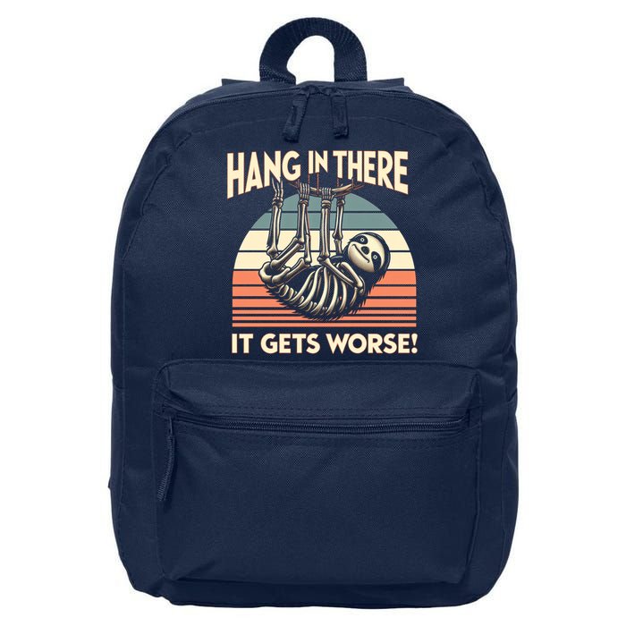 Hang In There It Gets Worse 16 in Basic Backpack