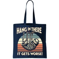 Hang In There It Gets Worse Bag