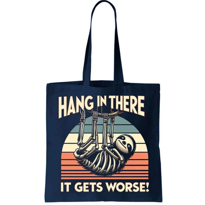Hang In There It Gets Worse Bag