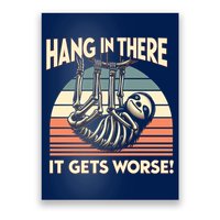 Hang In There It Gets Worse Poster