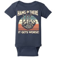 Hang In There It Gets Worse Baby Bodysuit