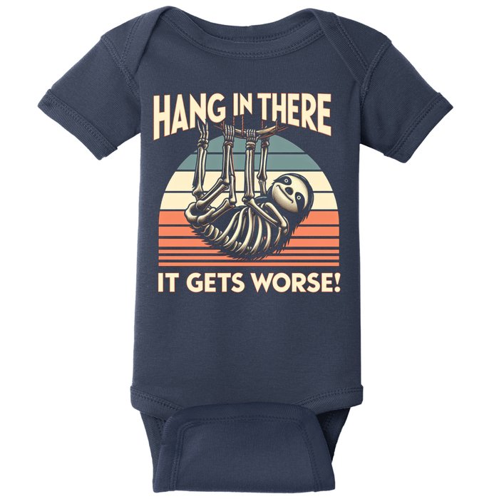 Hang In There It Gets Worse Baby Bodysuit
