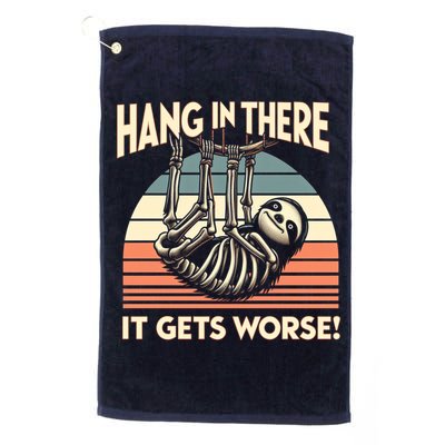 Hang In There It Gets Worse Golf Towel