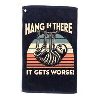 Hang In There It Gets Worse Golf Towel