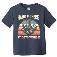 Hang In There It Gets Worse Toddler T-Shirt