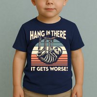 Hang In There It Gets Worse Toddler T-Shirt