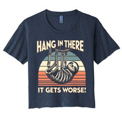 Hang In There It Gets Worse Women's Crop Top Tee