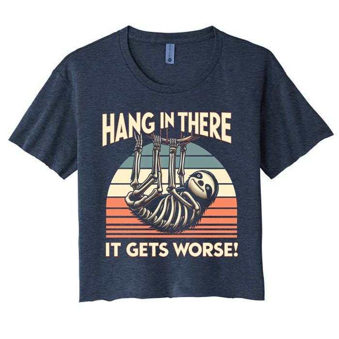 Hang In There It Gets Worse Women's Crop Top Tee