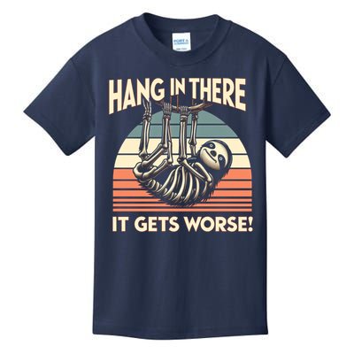 Hang In There It Gets Worse Kids T-Shirt