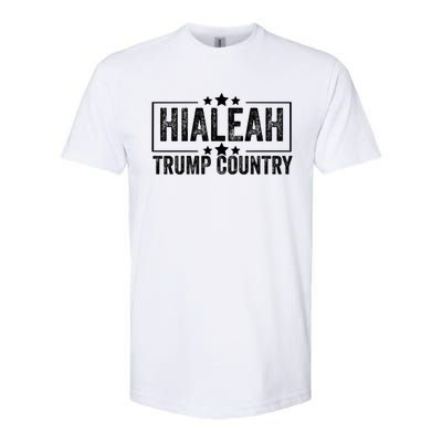 Hialeah Is Trump Country Trump 2024 President Legend Cool Gift Softstyle CVC T-Shirt