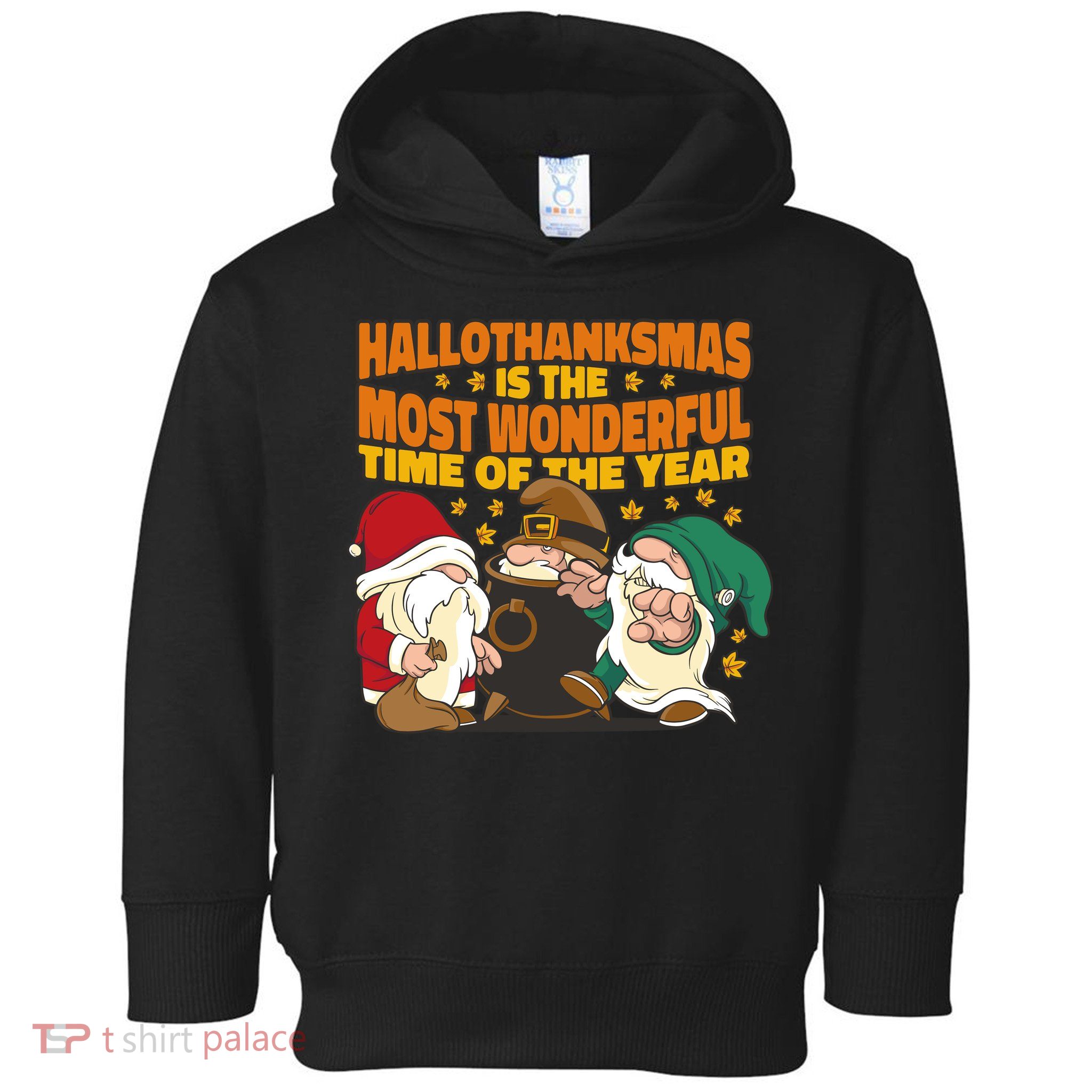 Hallothanksmas Is The Most Wonderful Time Of The Year Holiday Gnomes Toddler Hoodie