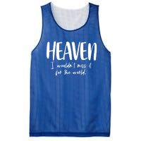 Heaven I Wouldn't Miss It For The World Gift Mesh Reversible Basketball Jersey Tank