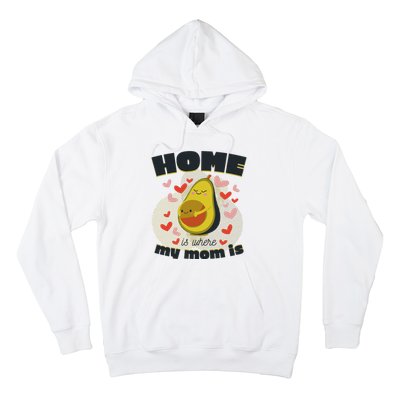 Home Is Where My Mom Is Pregnant Avocado Hoodie