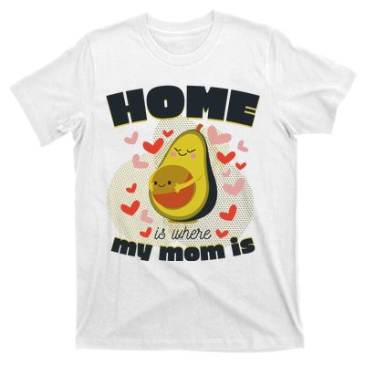 Home Is Where My Mom Is Pregnant Avocado T-Shirt