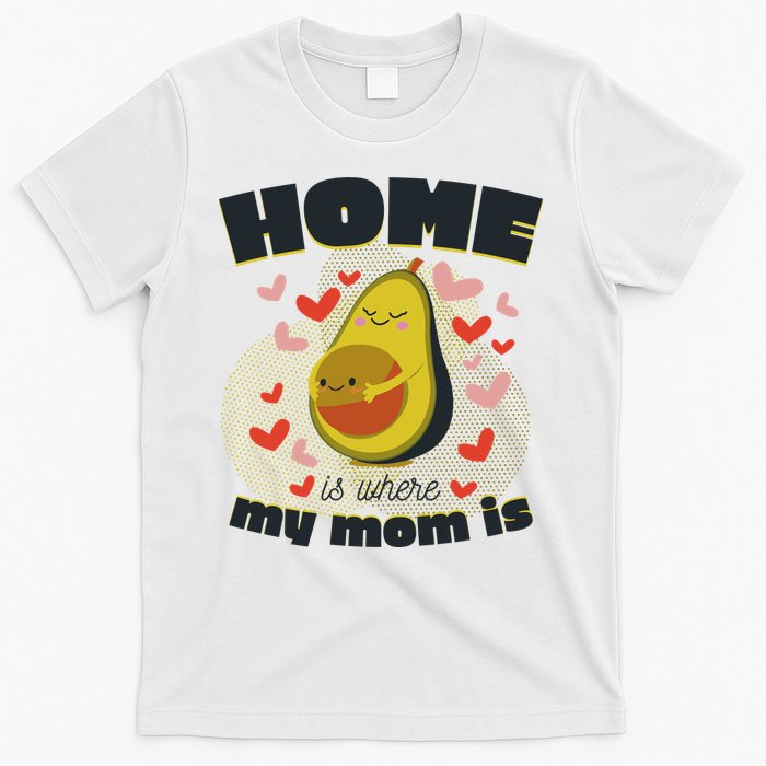 Home Is Where My Mom Is Pregnant Avocado T-Shirt