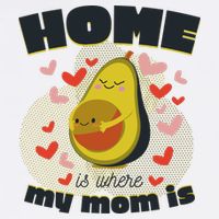 Home Is Where My Mom Is Pregnant Avocado T-Shirt