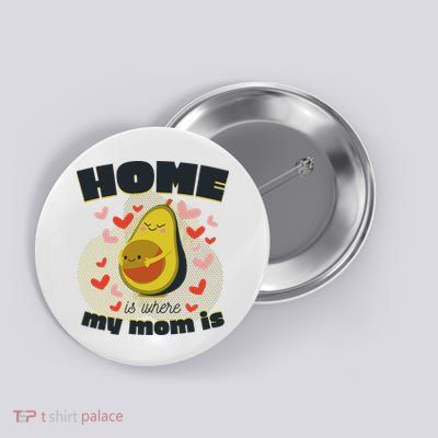 Home Is Where My Mom Is Pregnant Avocado Button