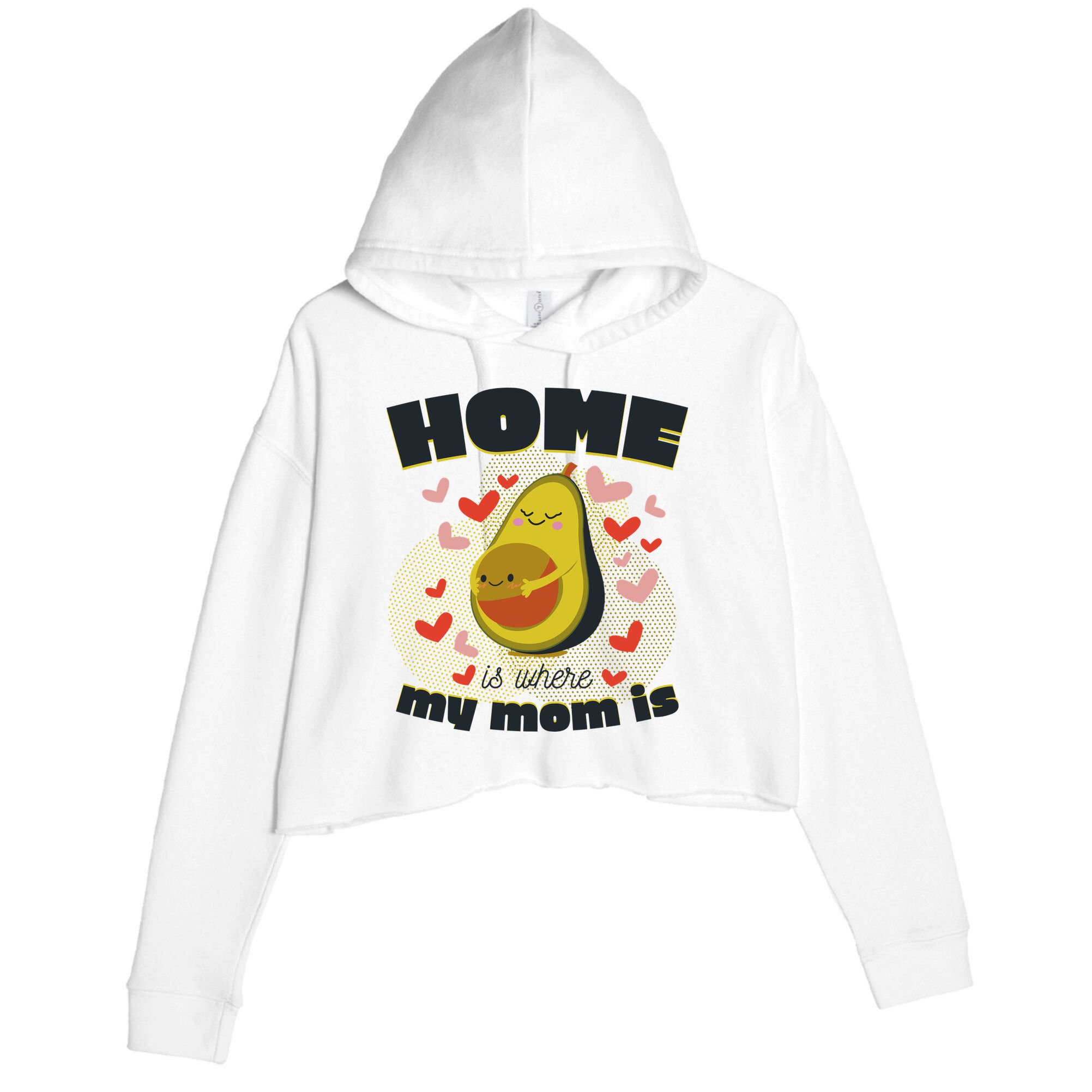 Home Is Where My Mom Is Pregnant Avocado Crop Fleece Hoodie