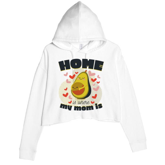 Home Is Where My Mom Is Pregnant Avocado Crop Fleece Hoodie