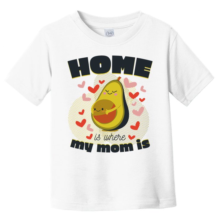 Home Is Where My Mom Is Pregnant Avocado Toddler T-Shirt
