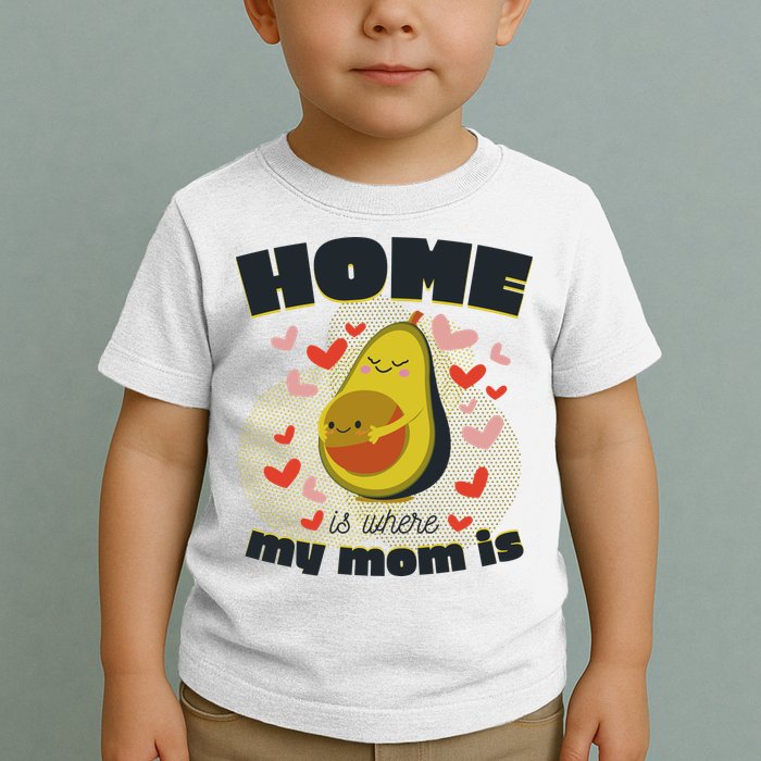 Home Is Where My Mom Is Pregnant Avocado Toddler T-Shirt