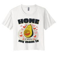 Home Is Where My Mom Is Pregnant Avocado Women's Crop Top Tee