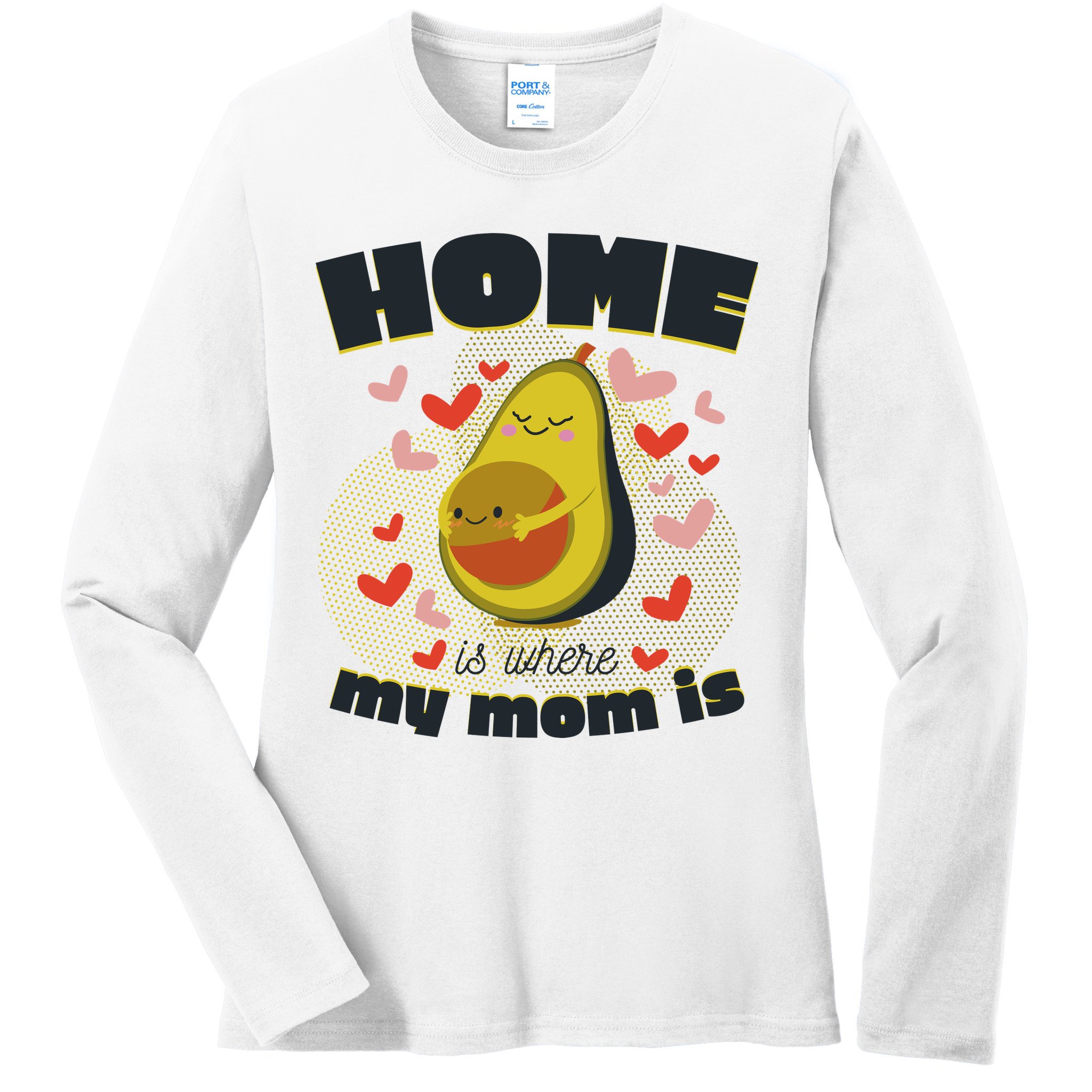 Home Is Where My Mom Is Pregnant Avocado Ladies Long Sleeve Shirt