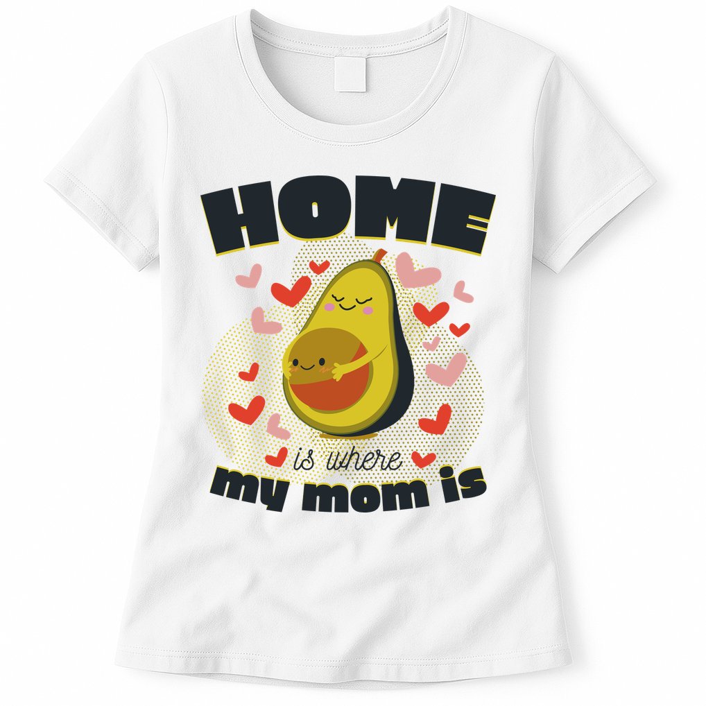 Home Is Where My Mom Is Pregnant Avocado Womens T-Shirt