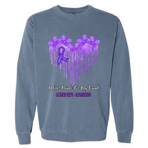 Heart I Wear Purple For My Friend Alzheimers Awareness Month Garment-Dyed Sweatshirt