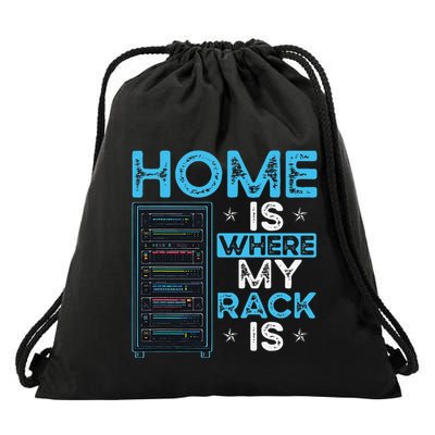 Home Is Where My Rack Is Funny Server Admin Drawstring Bag